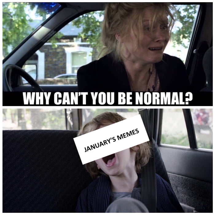 Why Can t You Be Normal Meme Template