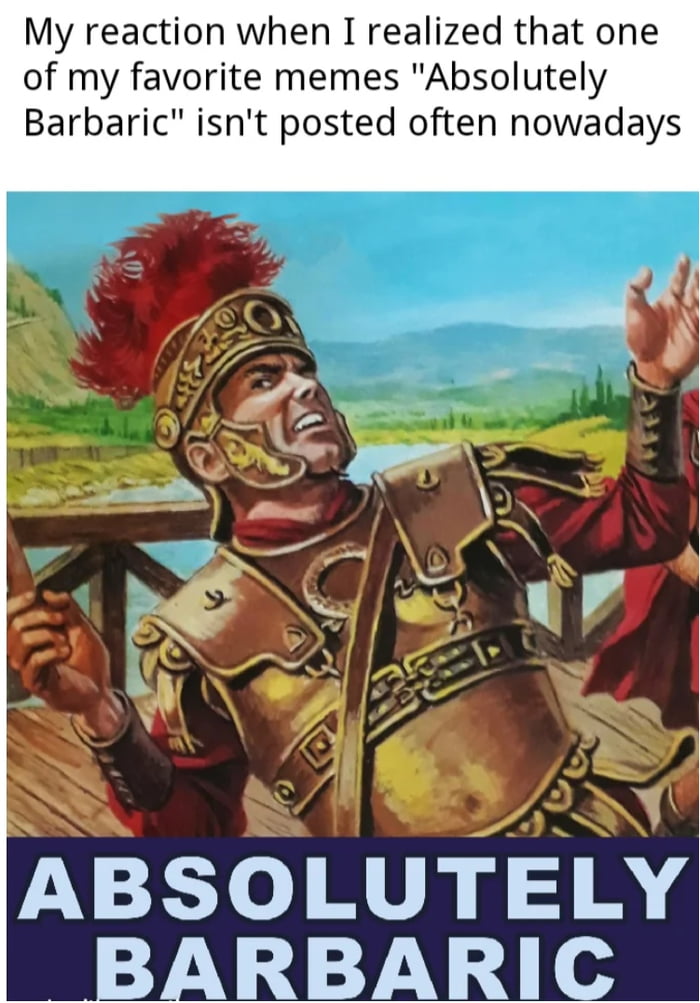 Glory to Rome 60...i still need a rival who will post barbarian memes ...