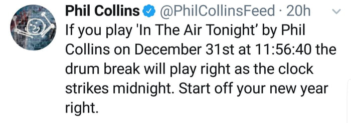 Per Collin Start your New Year off right. As per Phil Collin's recommendation. - 9GAG