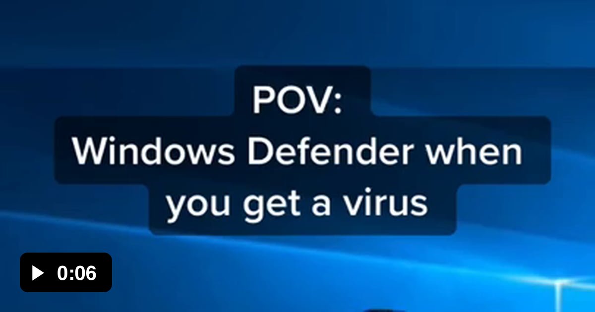 Windows defender in a nutshell!! - 9GAG