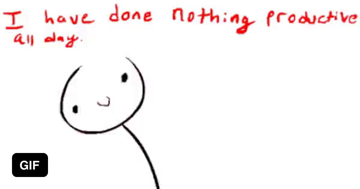 I have done nothing productive all day - 9GAG