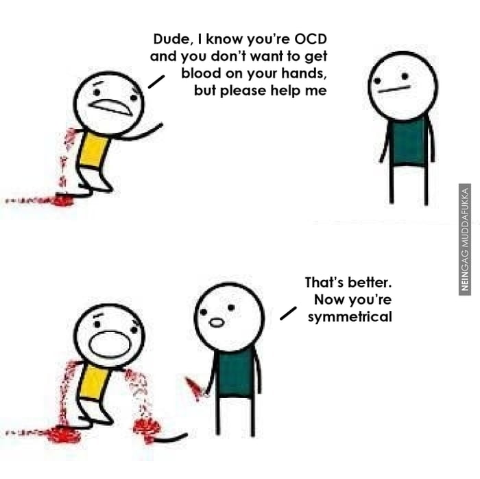 MY OCD SENSES ARE TINGLING - Funny.