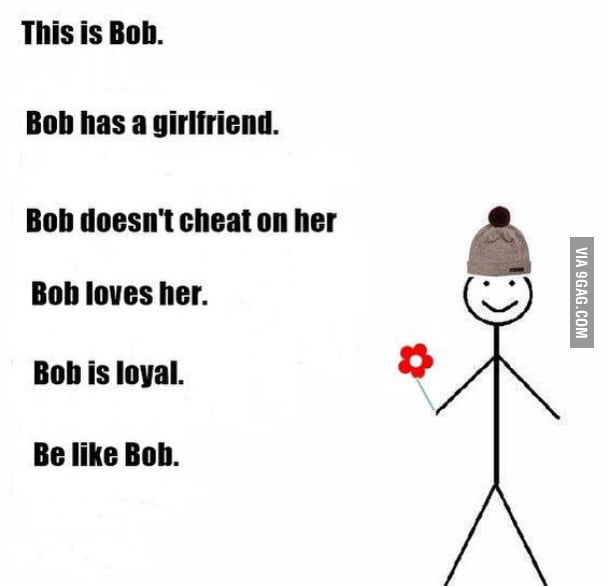 Be Like Bob 9gag