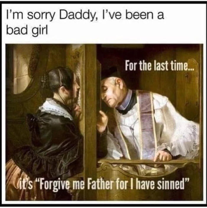 forgive me father for i have sent full send
