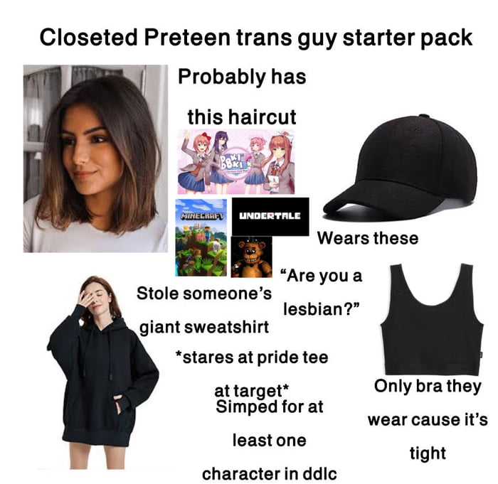 Closeted Preteen trans guy starter pack - 9GAG