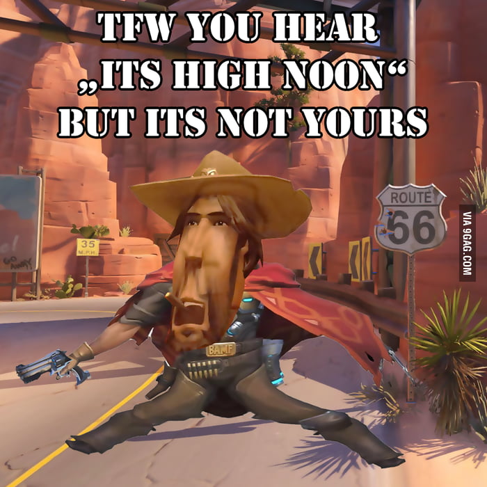 Its high. Маккри its High Noon. Маккри мемы. Overwatch MCCREE High Noon. Its High Noon meme.