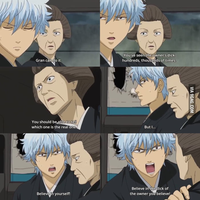 Believing in the dick you knew...(gintama) - 9GAG