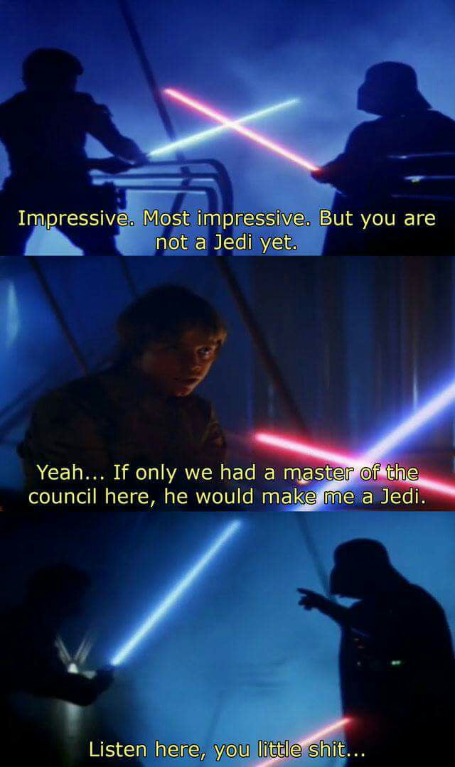 "Listen here you little shit" - Darth Vader - 9GAG