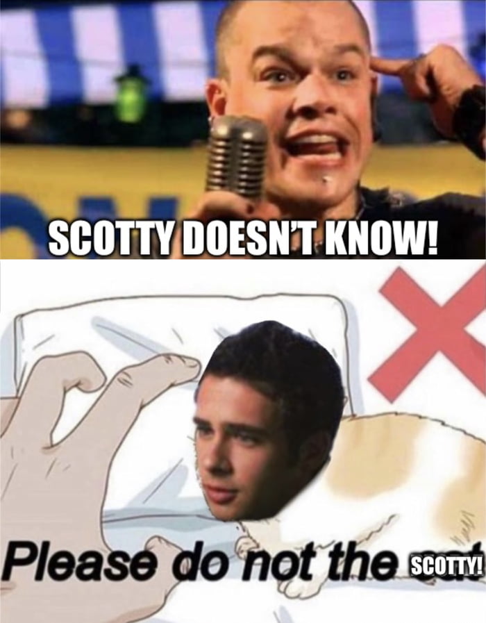 scotty-doesn-t-know-so-please-do-not-the-scotty-9gag