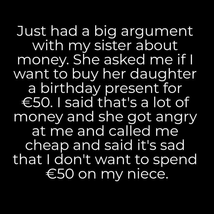 what-do-you-think-am-i-cheap-my-sister-does-not-understand-the