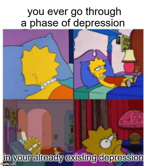 Depression? Isn't that just a fancy word for being 