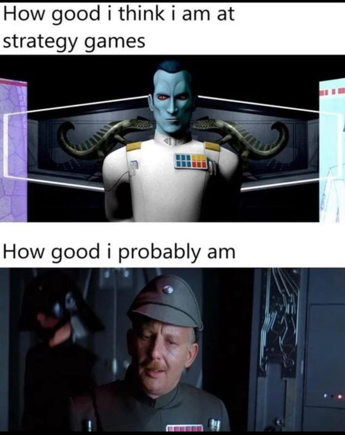 Playing strategy games be like - 9GAG