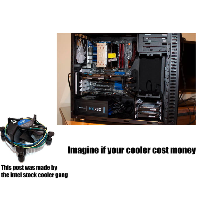 This Post Was Made By The Intel Stock Cooler Gang 9gag