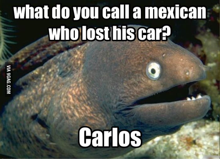 what-do-you-call-a-mexican-who-lost-his-car-9gag