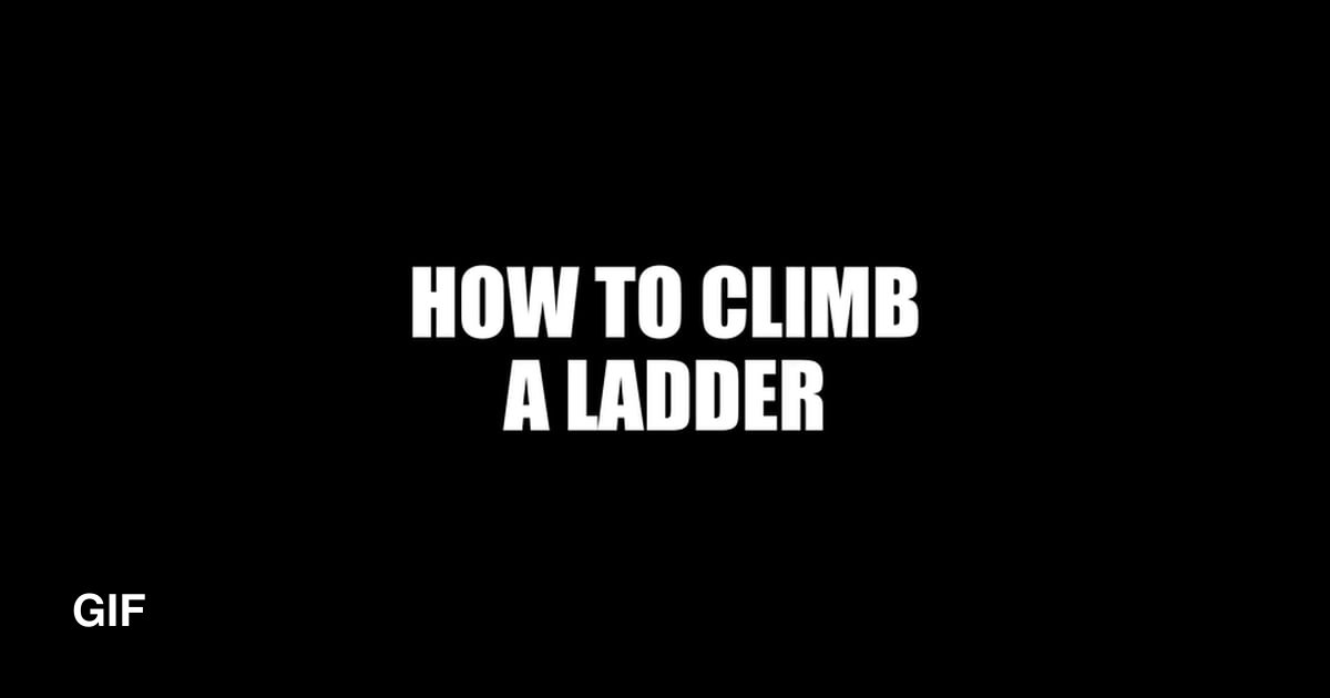 how-to-climb-a-ladder-9gag