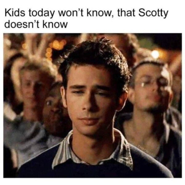 Scotty Doesn't Know! - 9GAG