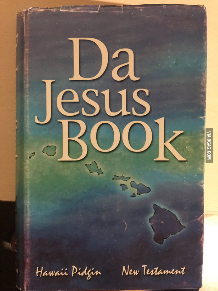 This is a bible in Hawaiian pidgin. And its hilarious. - 9GAG