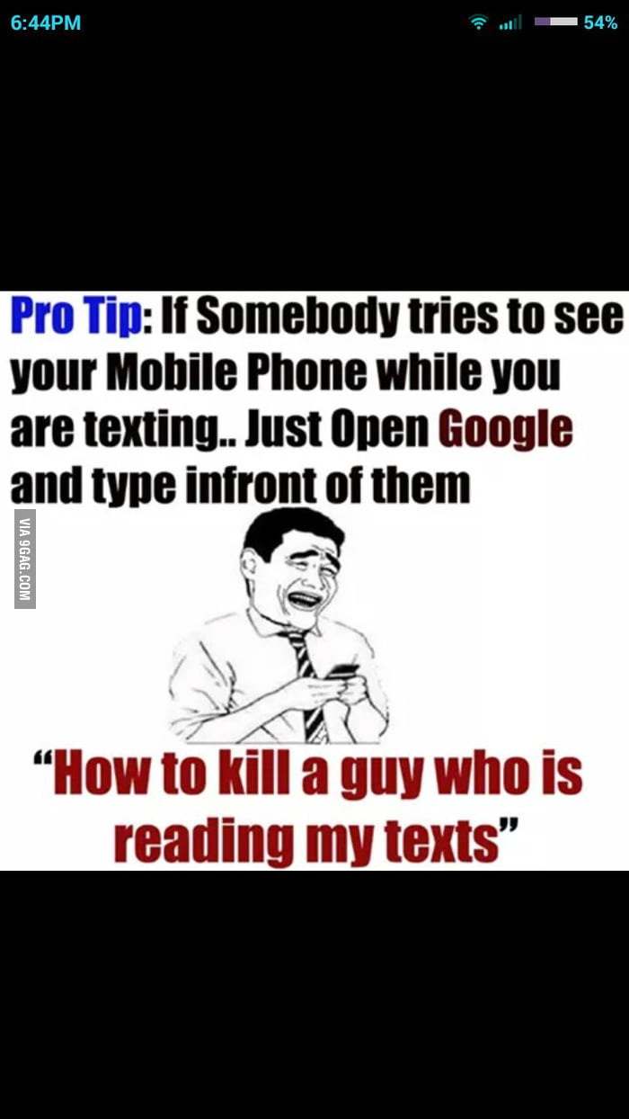 How To Kill A Guy Who Is Reading My Texts 9GAG