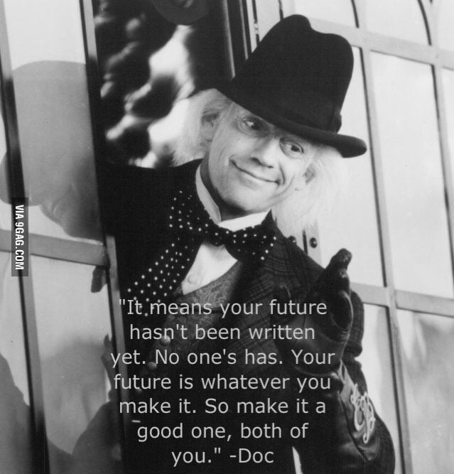 Your Future Hasn t Been Written Yet 9GAG