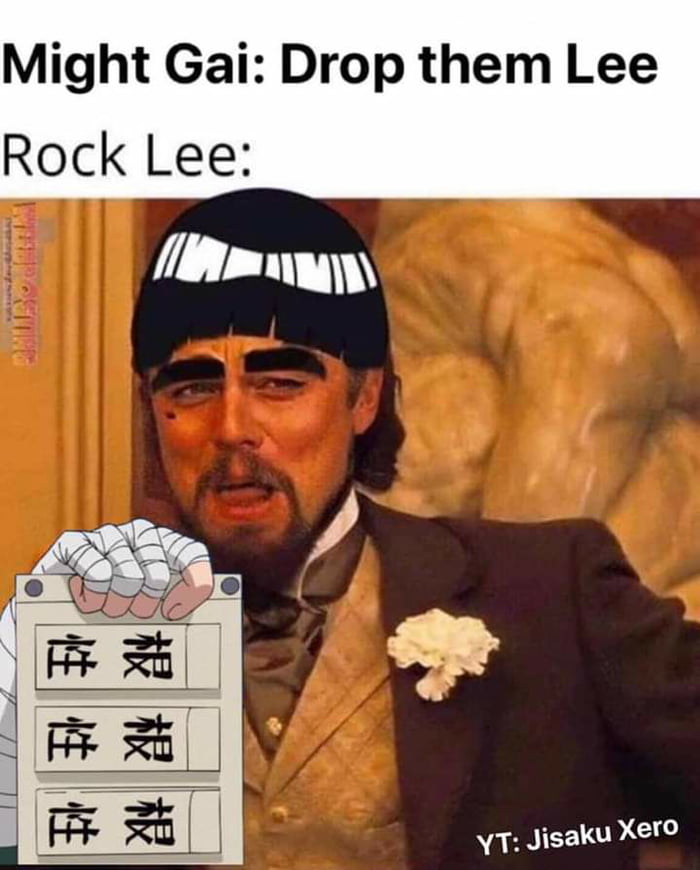Rock Lee was a monster 9GAG