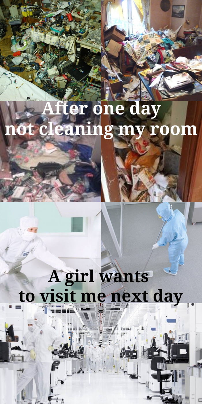 Not cleaning my room before a girl visit me next day. Everytime lazy and  dirty. - 9GAG, image size:700x1400