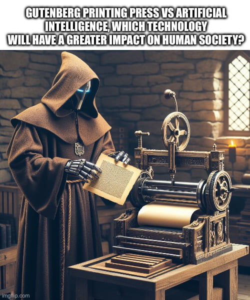 Gutenberg printing press vs artificial intelligence, which technology