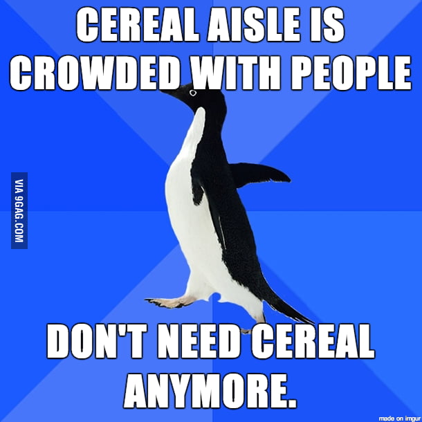 As a person with social anxiety at the grocery store 9GAG