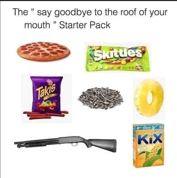 say-goodbye-to-the-roof-of-your-mouth-starter-pack-9gag