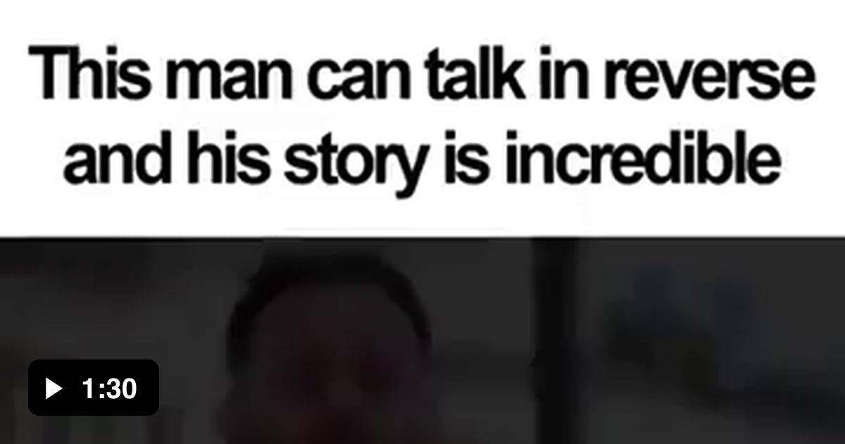 This man can talk in reverse and his story is incredible! - 9GAG