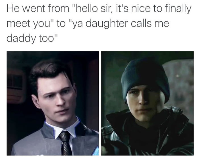 Hello, my name is Connor. I am the daddy sent by CyberLife. - 9GAG