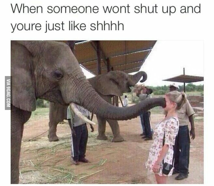 When someone won't shut up - 9GAG