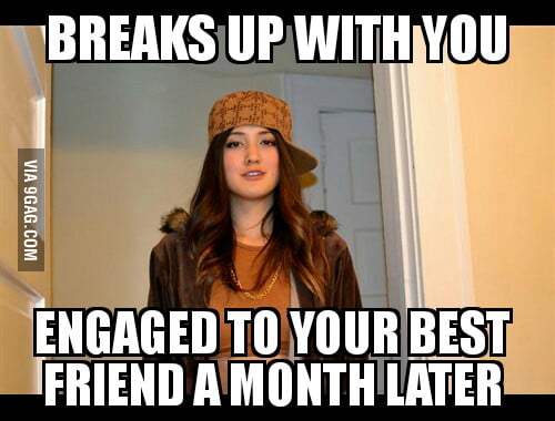 She broke off our engagement for theirs. - 9GAG