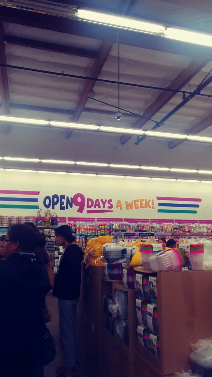 Open 9 Days A Week 9GAG Open 9 Days A Week 9GAG