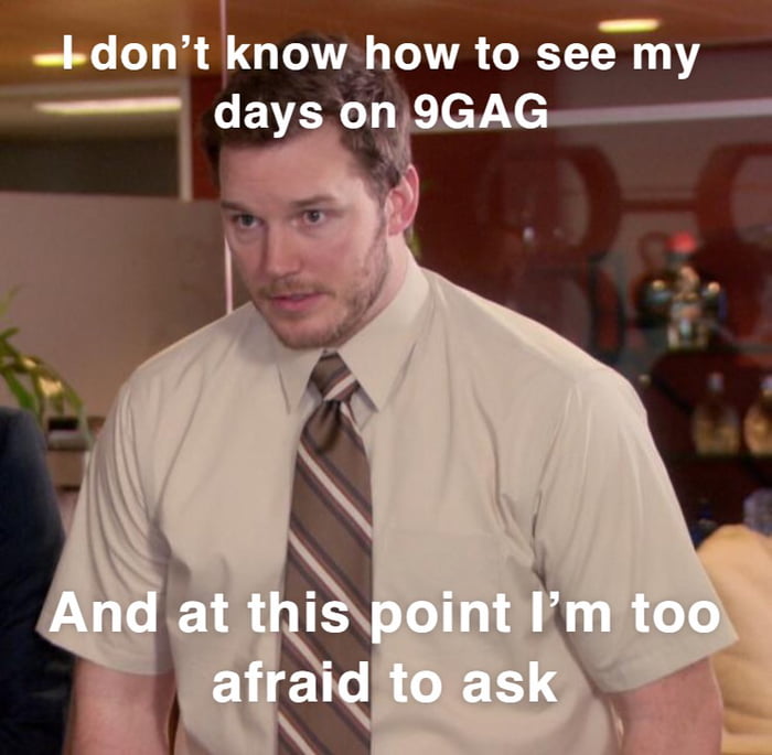 I have no idea - 9GAG