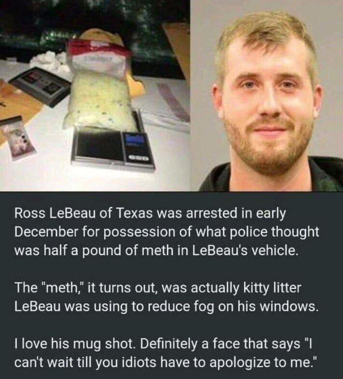 Mistaking kitty litter for meth - 9GAG