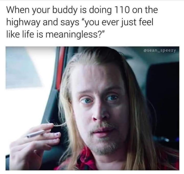 That Feeling That Life Is Meaningless 9gag