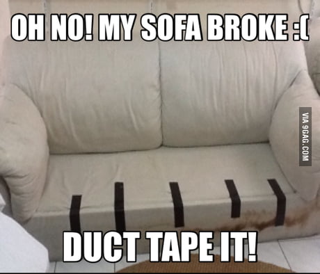 Duct Tape The Final Solution For Anything 9gag