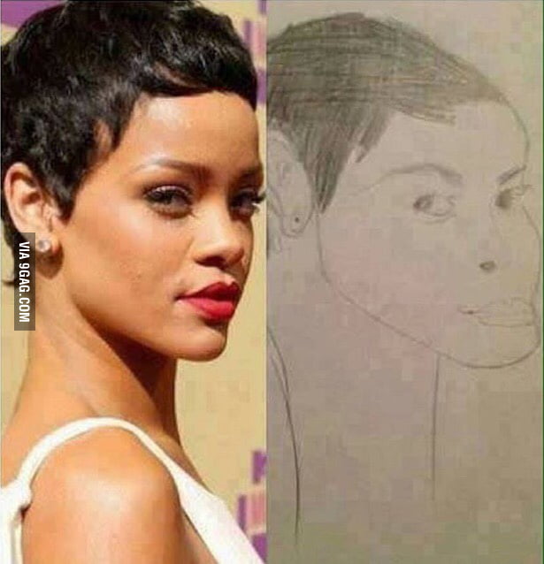 Best drawing of Rihanna ever.. - 9GAG