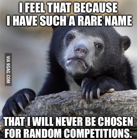 I've never met someone with my first name. - 9GAG