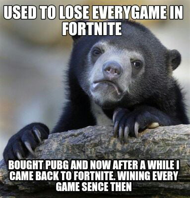 Fortnite Is Easy Abd Boring Fortnite Is Now Too Easy To Win Its Boring To Play Already 9gag