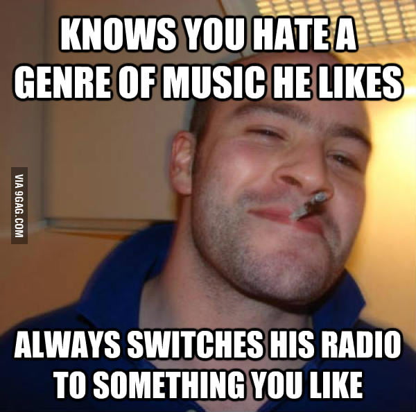 I ride in my buddy's car a lot. It's the little things he does that make him an amazing friend