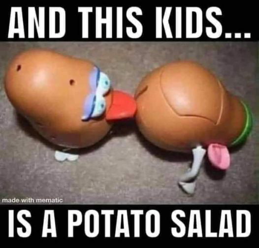 Potatoes gonna potate 9GAG