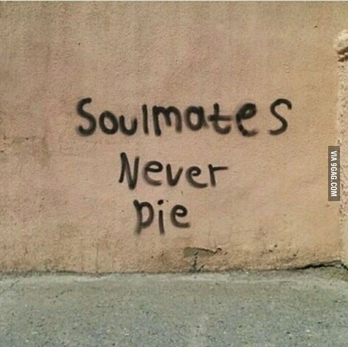 Soulmates never pie? - 9GAG