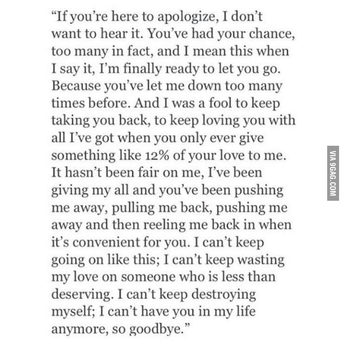 “I can't have you in my life anymore, so goodbye.” - 9GAG