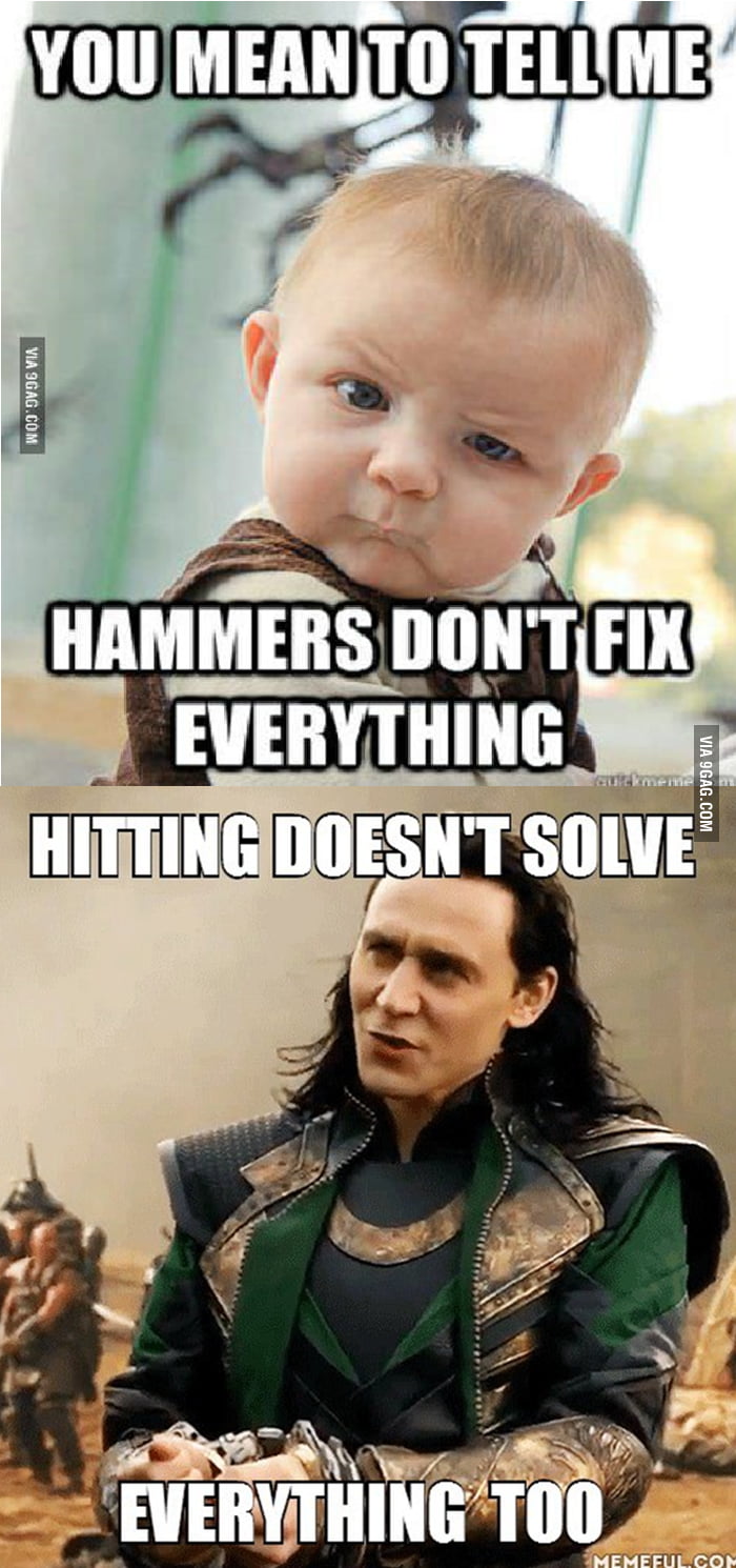 Well, tell that to Thor! - 9GAG