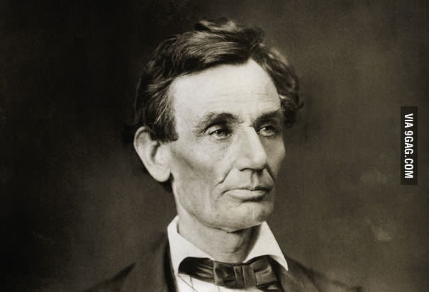 Abraham Lincoln without beard... now I can die in peace - 9GAG