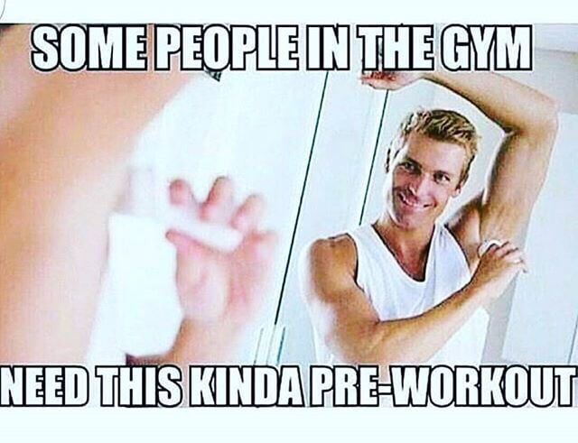 There's always one stupid person in gym who needs this pre workout - 9GAG