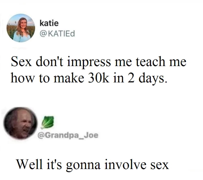 Sex Dont Impress Me 9gag