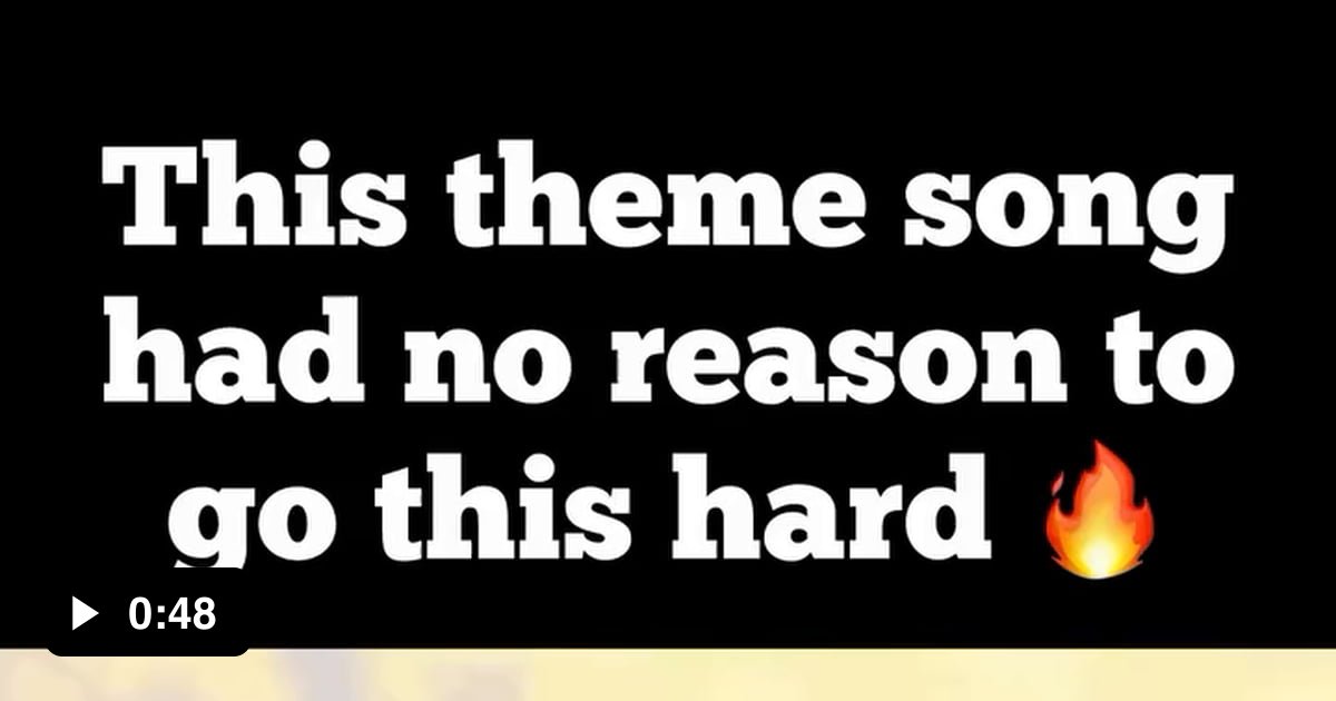 This theme song still slaps so hard - 9GAG