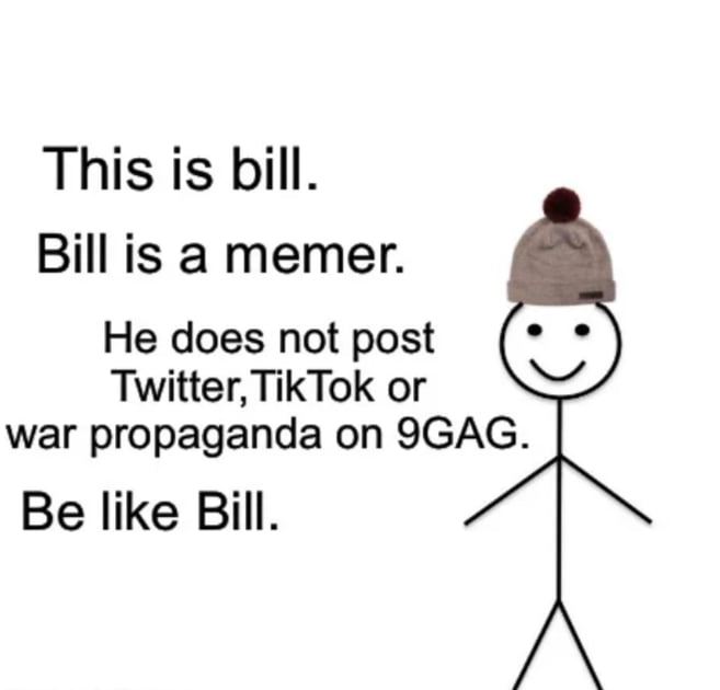 Be like Bill - 9GAG